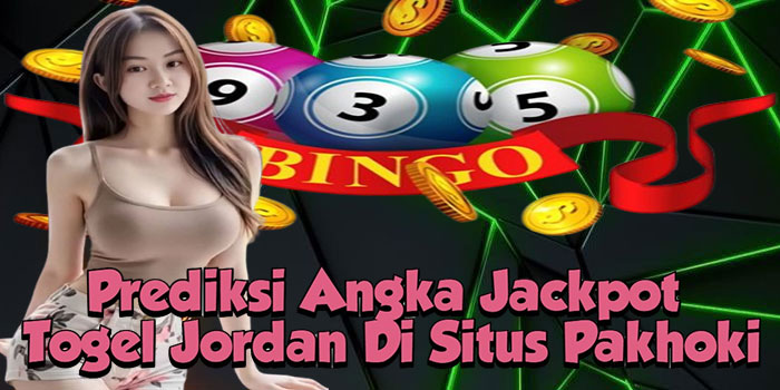 Prediksi Angka Jackpot Togel Jordan Di Situs Pakhoki