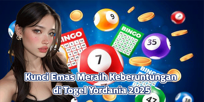 Kunci Emas Meraih Keberuntungan di Togel Yordania 2025
