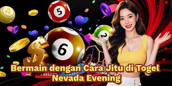 Bermain-dengan-Cara-Jitu-di-Togel-Nevada-Evening