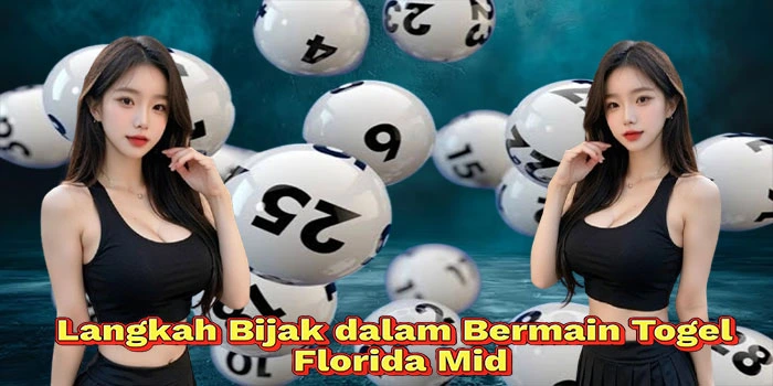 Langkah-Bijak-dalam-Bermain-Togel-Florida-Mid