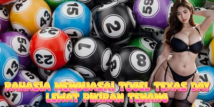 Rahasia Menguasai Togel Texas Day Lewat Pikiran Tenang